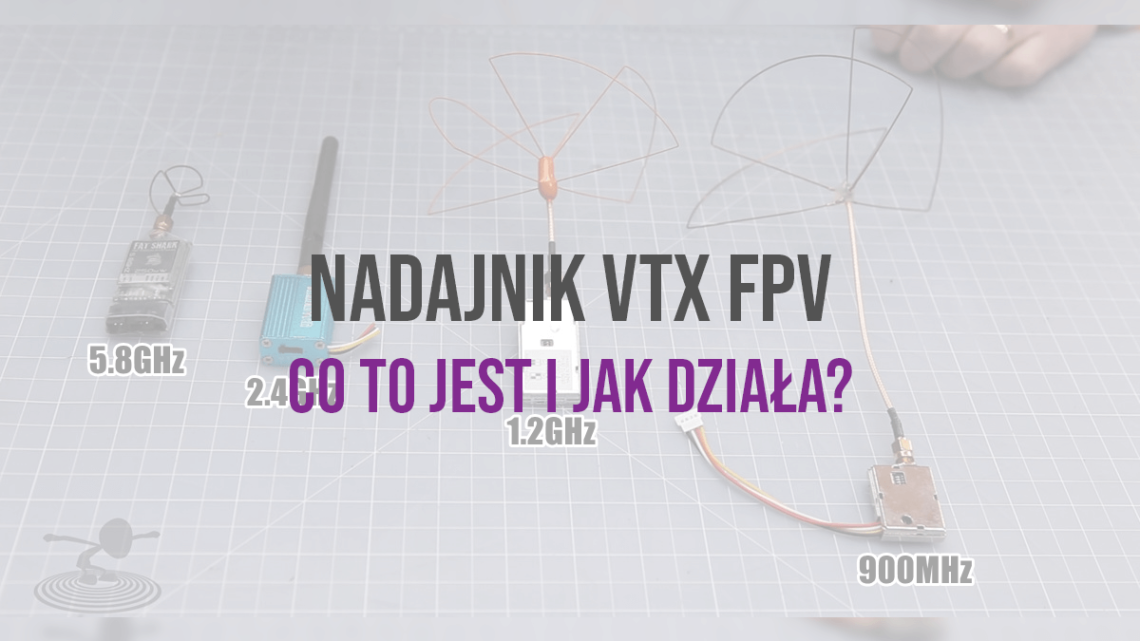 Nadajnik VTX FPV- co to jest i jak to działa?